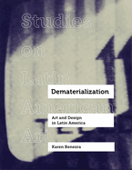 Dematerialization: Art and Design in Latin America Volume 2