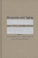 Dementia and Aging: Ethics, Values, and Policy Choices
