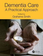 Dementia Care: A Practical Approach