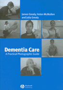 Dementia Care: A Practical Photographic Guide