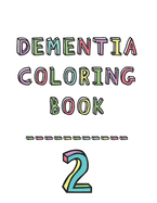 Dementia coloring book 2: 2nd Edition Dementia & Alzheimers Colouring Booklet - Calming Anti-Stress and memory loss activity pad for the elderly