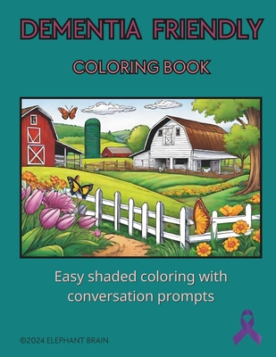 Dementia Friendly Coloring Book: Easy shaded coloring with conversation promts - Johnson, M, and Brain, Elephant