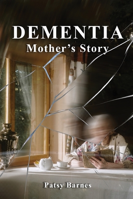 Dementia: Mothers' Story - Patsy Barnes