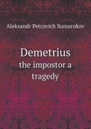 Demetrius the Impostor a Tragedy