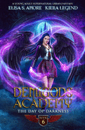 Demigods Academy - Book 6: The Day Of Darkness