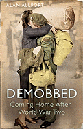 Demobbed: Coming Home After the Second World War