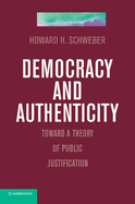 Democracy and Authenticity: Toward a Theory of Public Justification