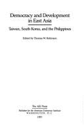 Democracy and Development in East Asia: Taiwan, South Korea, and the Philippines (AEI Studies; 504)