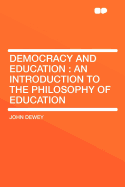 Democracy and Education: An Introduction to the Philosophy of Education