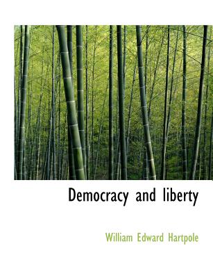 Democracy and Liberty - Hartpole, William Edward