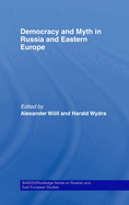 Democracy and Myth in Russia and Eastern Europe