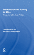 Democracy and Poverty in Chile: The Limits to Electoral Politics