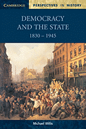 Democracy and the State: 1830-1945 - Willis, Michael