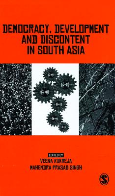 Democracy, Development and Discontent in South Asia - Kukreja, Veena (Editor), and Singh, Mahendra Prasad (Editor)