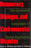 Democracy, Dialogue, and Environmental Disputes: The Contested Languages of Social Regulation