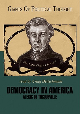 Democracy in America Lib/E - Raico, Ralph (Contributions by), and McElroy, Wendy (Editor), and Tocqueville, Alexis De (Contributions by)