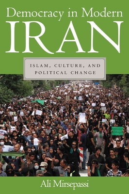 Democracy in Modern Iran: Islam, Culture, and Political Change - Mirsepassi, Ali