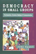 Democracy in Small Groups: Participation, Decision-Making and Communication