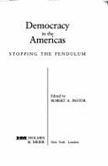 Democracy in the Americas: Stopping the Pendulum