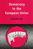 Democracy in the European Union - Lord, Christopher