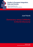 Democracy versus Solidarity in the EU Discourse