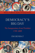 Democracy's Big Day: The Inauguration of Our President 1789-2009