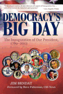 Democracy's Big Day: The Inauguration of Our President, 1789-2013