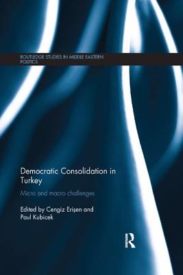 Democratic Consolidation in Turkey: Micro and Macro Challenges - Erisen, Cengiz (Editor), and Kubicek, Paul (Editor)