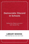 Democratic Discord in Schools: Cases and Commentaries in Educational Ethics