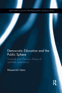 Democratic Education and the Public Sphere: Towards John Dewey's theory of aesthetic experience