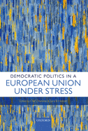 Democratic Politics in a European Union Under Stress