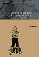 Democratic Socialism and Economic Policy: The Attlee Years, 1945-1951