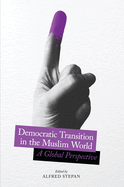 Democratic Transition in the Muslim World: A Global Perspective
