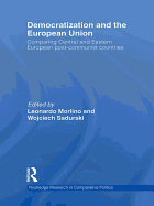 Democratization and the European Union: Comparing Central and Eastern European Post-Communist Countries