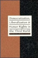 Democratization, Liberalization & Human Rights in the Third World