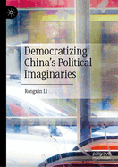 Democratizing China's Political Imaginaries