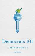 Democrats 101: A Primer for Us