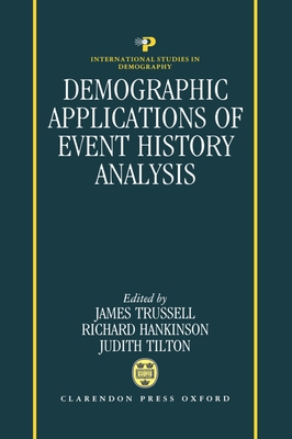 Demographic Applications of Event History Analysis - Trussell, James (Editor), and Hankinson, Richard (Editor), and Tilton, Judith (Editor)
