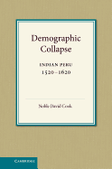 Demographic Collapse: Indian Peru, 1520-1620