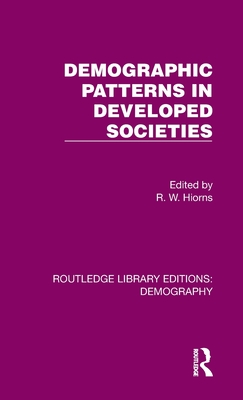 Demographic Patterns in Developed Societies - Hiorns, R W (Editor)