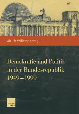 Demokratie Und Politik in Der Bundesrepublik 1949-1999 - Willems, Ulrich (Editor)