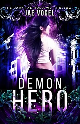 Demon Hero: Dark Fae Hollows - Hollow 1 - Vogel, Jae