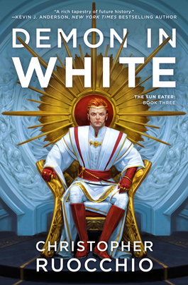 Demon in White: The Sun Eater: Book Three - Ruocchio, Christopher