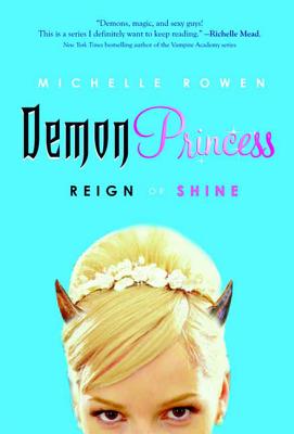Demon Princess: Reign or Shine - Rowen, Michelle
