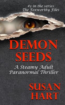 Demon Seeds: A Steamy Paranormal Thriller - Hart, Susan, Dr.