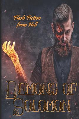 Demons of Solomon: Flash Fiction from Hell - Kessler, Philipp J, and Williams, C L, and Beck, J