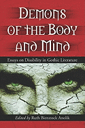 Demons of the Body and Mind: Essays on Disability in Gothic Literature