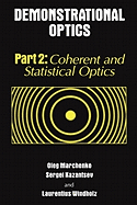Demonstrational Optics: Part 2, Coherent and Statistical Optics