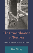 Demoralization of Teachers: Crisis in a Rural School in China