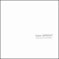 Demos and Outtakes - Tobin Sprout